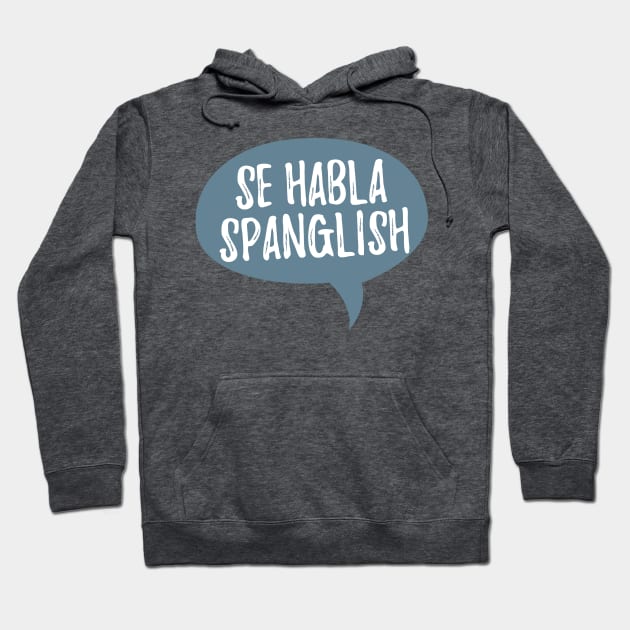 Se habla Spanglish Hoodie by verde